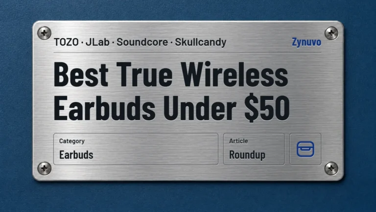 Zynuvo rating plate for the Best True Wireless Earbuds Under $50 roundup covering TOZO, JLab, Soundcore and Skullcandy